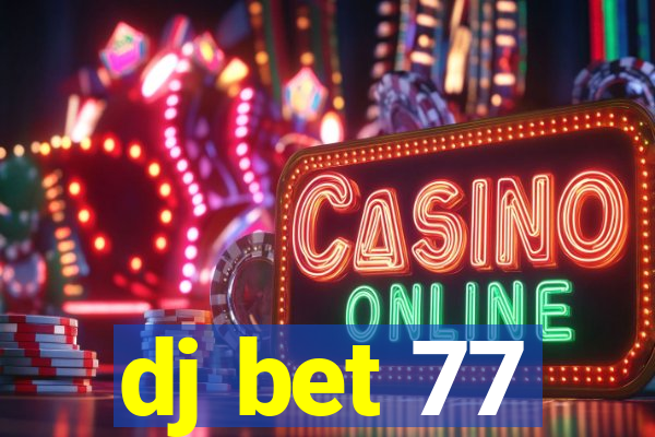 dj bet 77